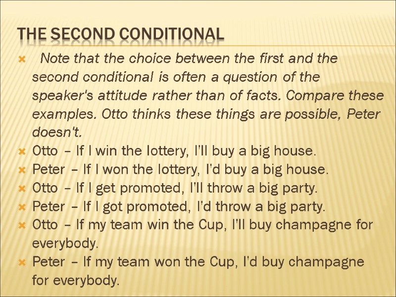 The second conditional   Note that the choice between the first and the